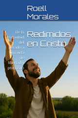 Redimidos en Cristo De la esclavitud del pecado a una vida de libertad y ptopósito cover image