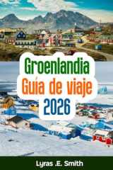 Groenlandia Guía de viaje 2026 (Spanish Edition) cover image