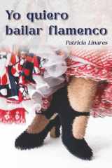 YO QUIERO BAILAR FLAMENCO (Spanish Edition) cover image