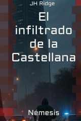 El infiltrado de la Castellana: Némesis (Spanish Edition) cover image