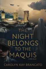 The Night Belongs to the Maquis A WWII Novel cover image