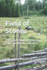 Field of Stones A Peasant Family's Journey from Sweden to America cover image