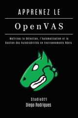 APPRENEZ OpenVAS: Maîtrisez la Détection, l’Automatisation et la Gestion des Vulnérabilités en Environnements Réels (KALI LINUX EXTREME FRANCE) (French Edition) cover image