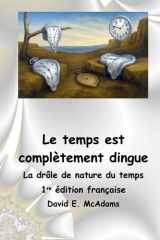 Le temps est complètement dingue: La drôle de nature du temps (Livres de sciences pour enfants) (French Edition) cover image