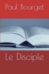 Le Disciple: par Paul Bourget (de l'Académie française) (French Edition) cover image