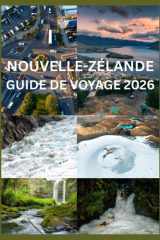 NOUVELLE-ZÉLANDE GUIDE DE VOYAGE 2026 (French Edition) cover image