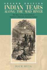 Indian Tears Along the Mad River The Story of the Destruction of Northern California's American Indians cover image