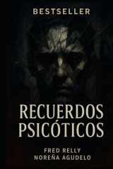 RECUERDOS PSICÓTICOS: Diario de una Mente retorcida (RECUERDOS PSICOTICOS) (Spanish Edition) cover image