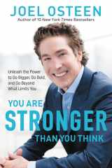 You Are Stronger than You Think: Unleash the Power to Go Bigger, Go Bold, and Go Beyond What Limits You cover image