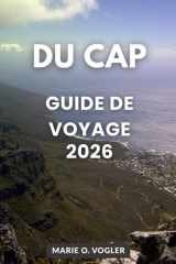 GUIDE DE VOYAGE DU CAP 2026: Tout ce qu'il faut savoir pour un voyage au Cap sûr, amusant et mémorable (French Edition) cover image