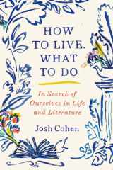 How to Live. What to Do cover image