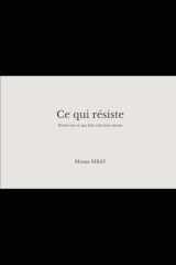 Ce qui résiste: Notes sur ce qui fait mal sans raison (FRAGMENTS) (French Edition) cover image