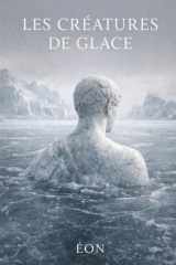 Les Créatures de Glace (French Edition) cover image