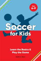 Soccer for Kids Learn the Basics & Play the Game cover image