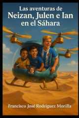 LAS AVENTURAS DE NEIZAN, JULEN E IAN EN EL SÁHARA (Spanish Edition) cover image