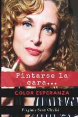 Pintarse la cara... Color esperanza (Spanish Edition) cover image