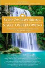 Stop Overworking and Start Overflowing 25 Ways to Transform Your Life Using Human Design cover image