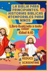 La Biblia para principiantes: Historias bíblicas atemporales para niños | Libro ilustrado a todo color | Edad 4‑10 (Spanish Edition) cover image