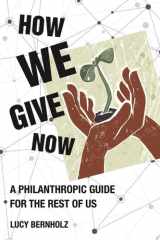 How We Give Now A Philanthropic Guide for the Rest of Us cover image