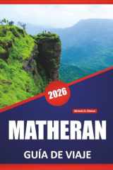 MATHERAN GUÍA DE VIAJE 2026: Las mejores cosas que hacer, paseos panorámicos, miradores, mercados locales, actividades de aventura y consejos de viaje ... de montaña de la India (Spanish Edition) cover image
