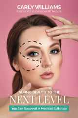 Taking Beauty to the Next Level You Can Succeed in Medical Skin Care cover image