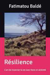 Résilience: L’art de traverser la vie avec force et sérénité (French Edition) cover image