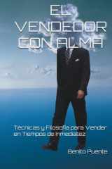 EL VENDEDOR CON ALMA: Técnicas y Filosofía para Vender en Tiempos de Inmediatez (Spanish Edition) cover image