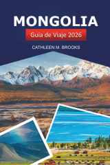 Mongolia Guía de Viaje 2026: Explora las aventuras de Ulán Bator, la cultura nómada y los consejos locales en Asia (Spanish Edition) cover image