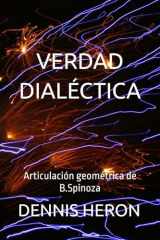 VERDAD DIALÉCTICA: Articulación geométrica de B. Spinoza (Spanish Edition) cover image