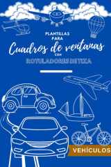 Plantillas para cuadros de ventanas con rotuladores de tiza: Vehículos (Magia en las ventanas con tiza) (Spanish Edition) cover image