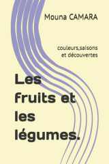 Les fruits et les légumes.: couleurs,saisons et découvertes (French Edition) cover image