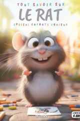 Tout savoir sur les Rats – Spécial enfants curieux: Découvre la vie fascinante des rats, leur intelligence, leurs aventures nocturnes et leur rôle dans la nature (French Edition) cover image