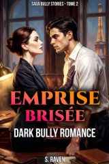 Emprise Brisée: Une dark romance où le pouvoir se paie au prix de l'âme (Bully Stories) (French Edition) cover image