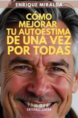 Cómo mejorar tu autoestima de una vez por todas "Conviértete en tu mejor amigo" cover image