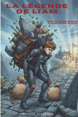 La Légende de Liam: Un roman d’aventure inspiré des jeux vidéo pour aider les ados à comprendre leurs émotions (French Edition) cover image