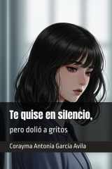 Te quise en silencio, pero dolió a gritos cover image