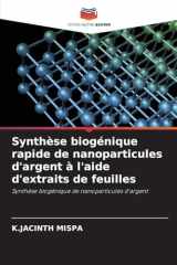 Synthèse biogénique rapide de nanoparticules d'argent à l'aide d'extraits de feuilles (French Edition) cover image