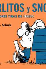 Carlitos y Snoopy. Las Mejores Tiras de Peanuts / Charlie Brown and Snoopy. the Best Peanuts Comic Strips cover image