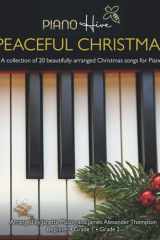 Peaceful Christmas Beautifully Arranged Christmas Songs, Brought Into the Modern Day for Adults and Children. Piano Book for Beginner, Grade 1 and Grade 2. Free Downloadable Audio cover image