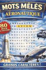 Mots mêlés - Aéronautique: Mots mêlés adultes à GROS CARACTERES | Culture, mémoire et détente | 80 grilles et leurs solutions | + de 1000 mots cachés à trouver (French Edition) cover image