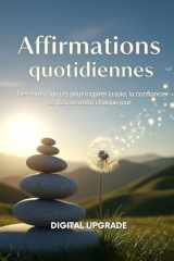 Affirmations quotidiennes: Des mots positifs pour inspirer la joie, la confiance et la sérénité chaque jour (Spanish Edition) cover image
