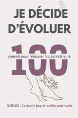 Je décide d'évoluer - 100 conseils pour retrouver la paix intérieure (French Edition) cover image
