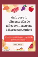 Guía para la alimentación de niños con Trastorno del Espectro Autista: ¿Qué hacemos los monitores de comedor escolar? (Spanish Edition) cover image