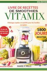 LIVRE DE RECETTES DE SMOOTHIES VITAMIX: Mélanges rapides et nutritifs pour les familles occupées (French Edition) cover image