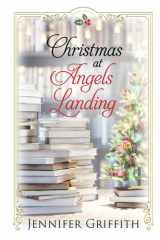 Christmas at Angels Landing: A Bookstore Romance (Sugarplum Falls Romances) cover image