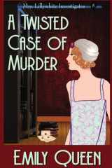 A Twisted Case of Murder A 1920's Murder Murder Mystery cover image