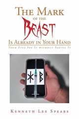 The Mark of the Beast Is Already in Your Hand Your Eyes See It Without Seeing It cover image