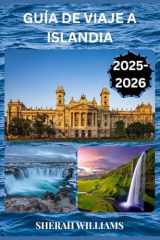 GUÍA DE VIAJE A ISLANDIA 2025-2026: Explora la histórica capital de Islandia como un local: atracciones imprescindibles, joyas ocultas, gastronomía y ... para un viaje inolvidable. (Spanish Edition) cover image