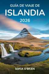 Guía de Viaje de Islandia 2026: Descubre paisajes impresionantes, gemas ocultas y aventuras inolvidables en la tierra del hielo (Spanish Edition) cover image