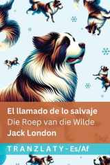 El Llamado de lo Salvaje / Die Roep Van Die Wilde Tranzlaty Español Afrikaans cover image